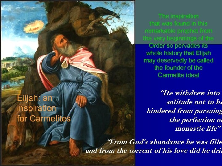 The inspiration that was found in this remarkable prophet from the very beginnings of