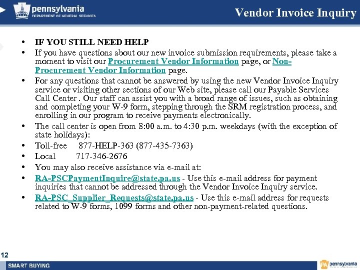 Vendor Invoice Inquiry • • • 12 IF YOU STILL NEED HELP If you
