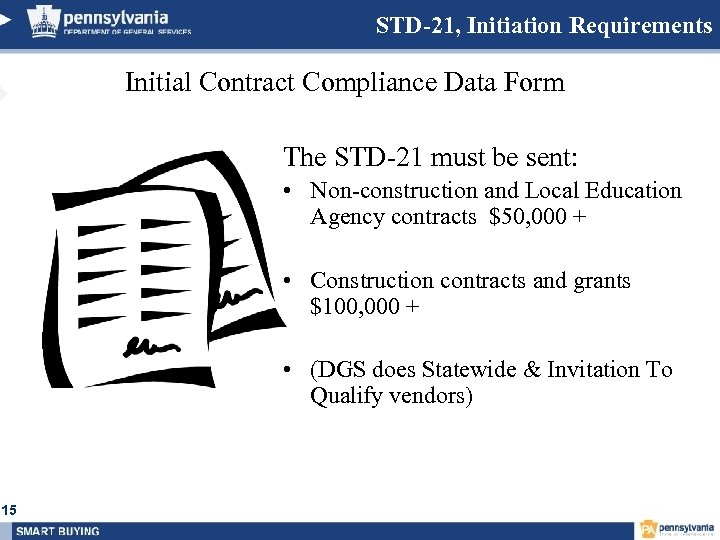 STD-21, Initiation Requirements Initial Contract Compliance Data Form The STD-21 must be sent: •