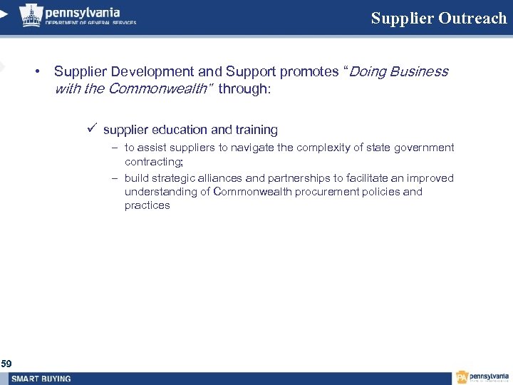 Supplier Outreach • Supplier Development and Support promotes “Doing Business with the Commonwealth” through: