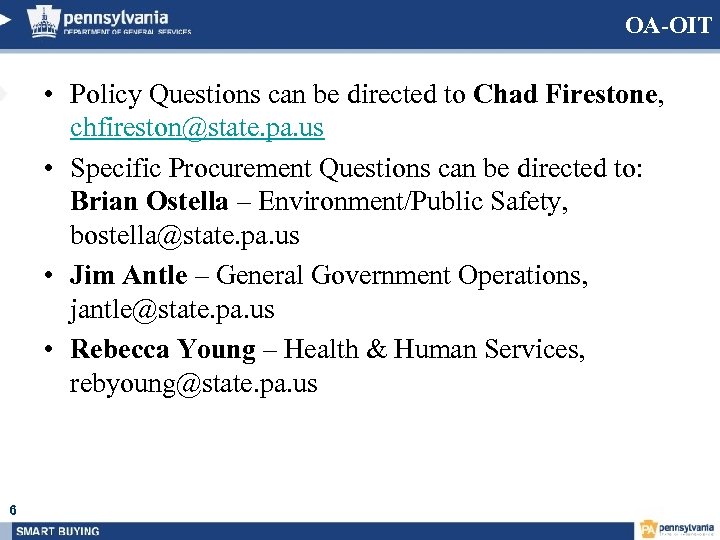 OA-OIT • Policy Questions can be directed to Chad Firestone, chfireston@state. pa. us •