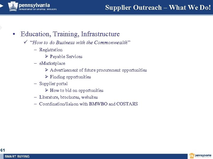 Supplier Outreach – What We Do! • Education, Training, Infrastructure ü “How to do