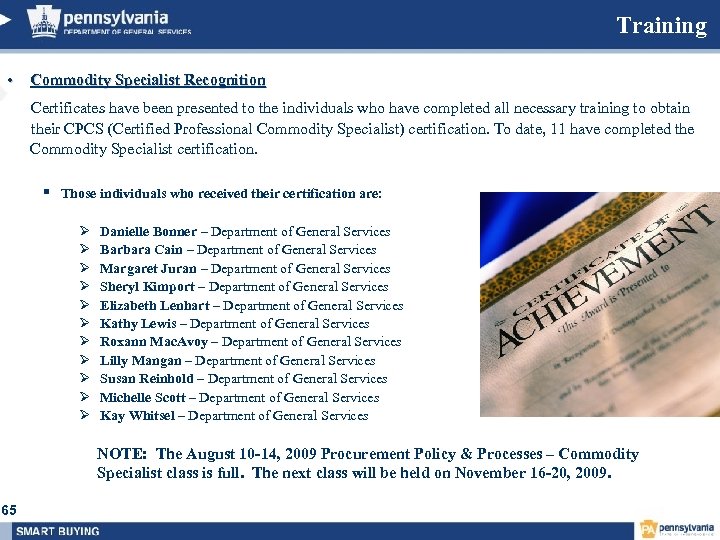 Training • Commodity Specialist Recognition Certificates have been presented to the individuals who have