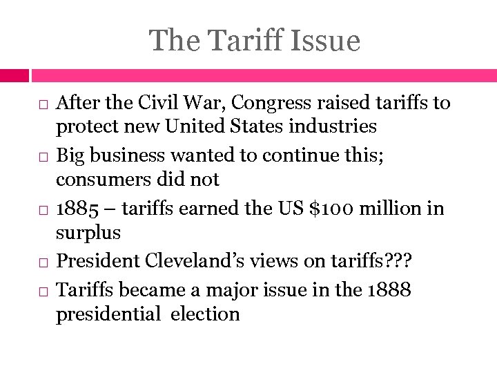 The Tariff Issue After the Civil War, Congress raised tariffs to protect new United