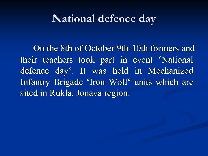 National defence day On the 8 th of October 9 th-10 th formers and