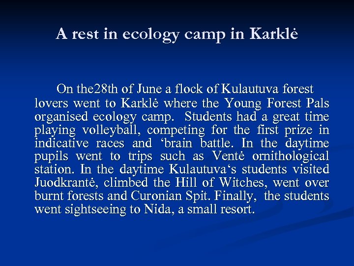 A rest in ecology camp in Karklė On the 28 th of June a