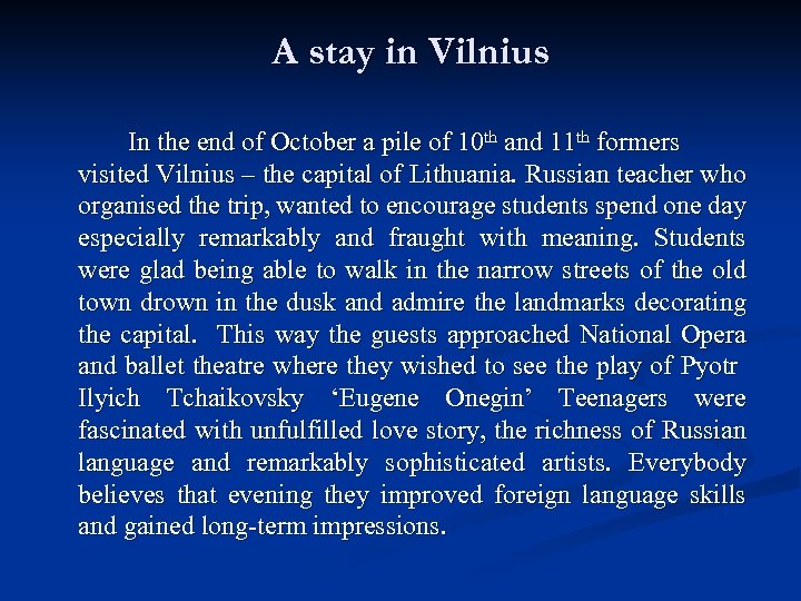 A stay in Vilnius In the end of October a pile of 10 th