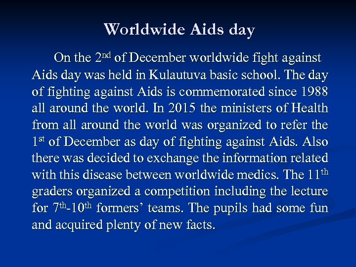 Worldwide Aids day On the 2 nd of December worldwide fight against Aids day