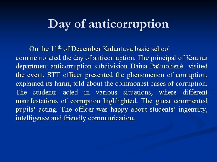 Day of anticorruption On the 11 th of December Kulautuva basic school commemorated the