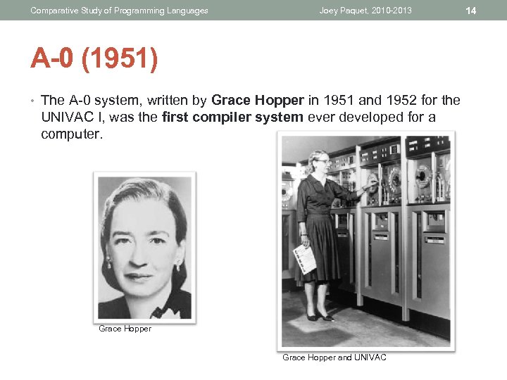 Comparative Study of Programming Languages Joey Paquet, 2010 -2013 A-0 (1951) • The A-0