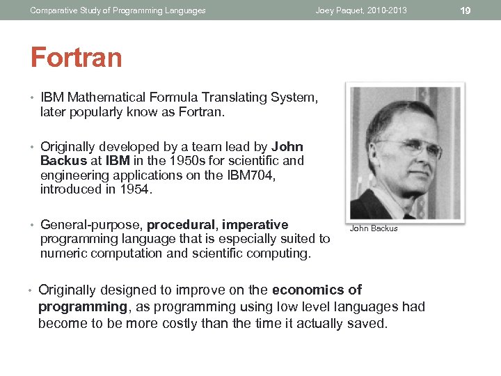 Comparative Study of Programming Languages Joey Paquet, 2010 -2013 Fortran • IBM Mathematical Formula