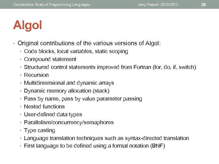 Comparative Study of Programming Languages Joey Paquet, 2010 -2013 Algol • Original contributions of