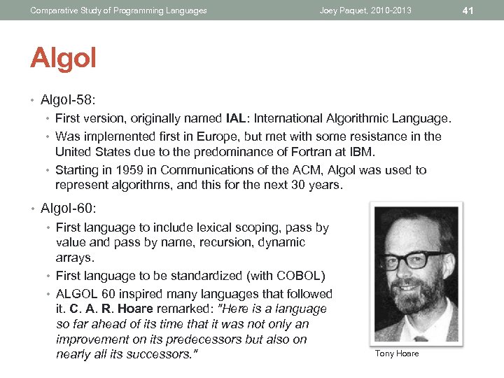 Comparative Study of Programming Languages Joey Paquet, 2010 -2013 Algol • Algol-58: • First