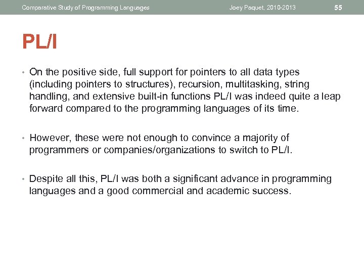 Comparative Study of Programming Languages Joey Paquet, 2010 -2013 55 PL/I • On the