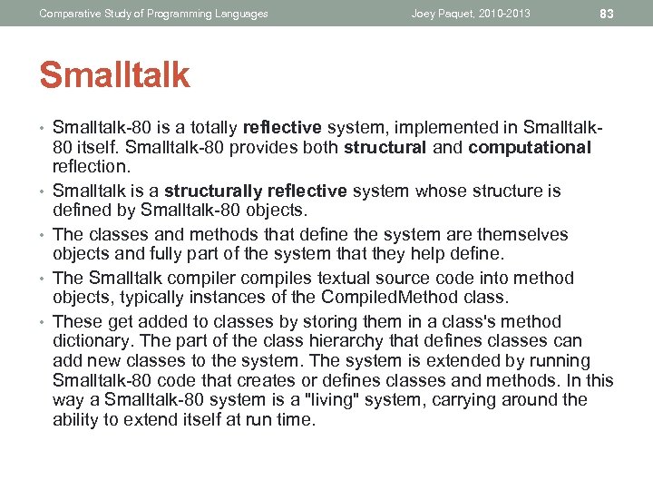 Comparative Study of Programming Languages Joey Paquet, 2010 -2013 83 Smalltalk • Smalltalk-80 is