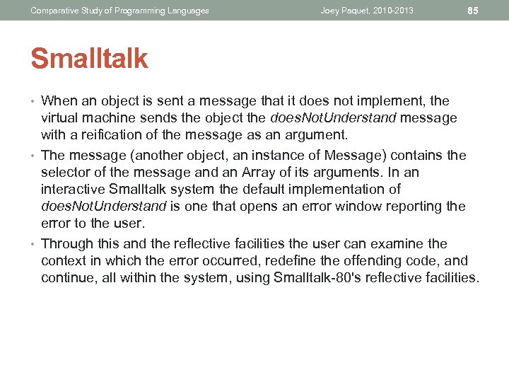 Comparative Study of Programming Languages Joey Paquet, 2010 -2013 85 Smalltalk • When an
