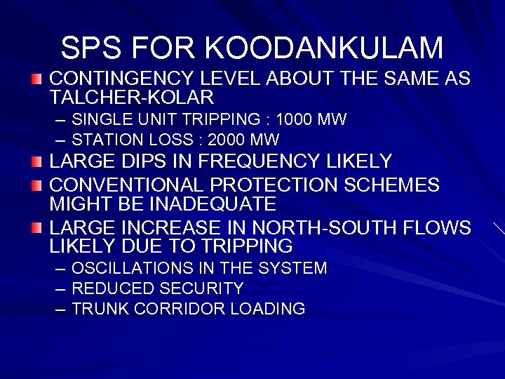 SPS FOR KOODANKULAM CONTINGENCY LEVEL ABOUT THE SAME AS TALCHER-KOLAR – SINGLE UNIT TRIPPING