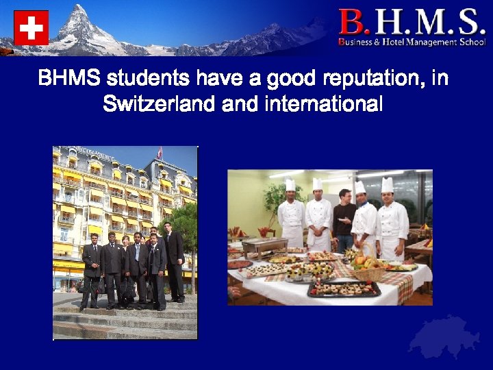BHMS students have a good reputation, in Switzerland international 