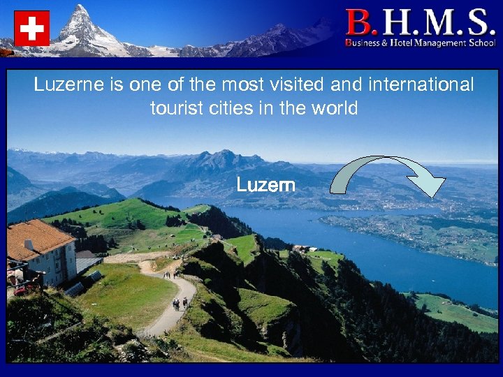 Luzerne is one of the most visited and international tourist cities in the world
