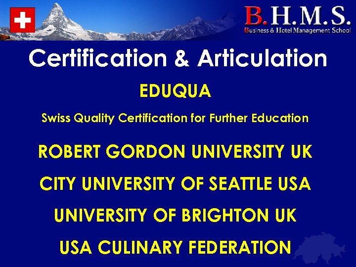 Certification & Articulation EDUQUA Swiss Quality Certification for Further Education ROBERT GORDON UNIVERSITY UK