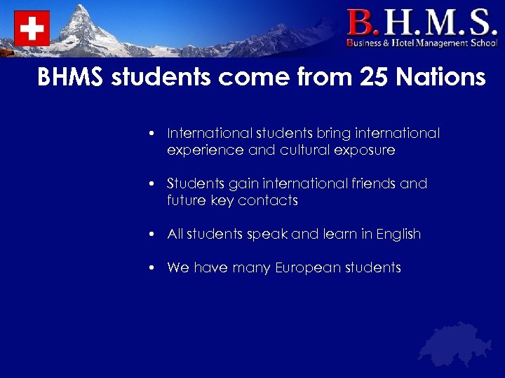 BHMS students come from 25 Nations • International students bring international experience and cultural