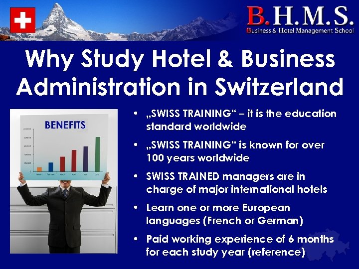 Why Study Hotel & Business Administration in Switzerland • „SWISS TRAINING“ – it is