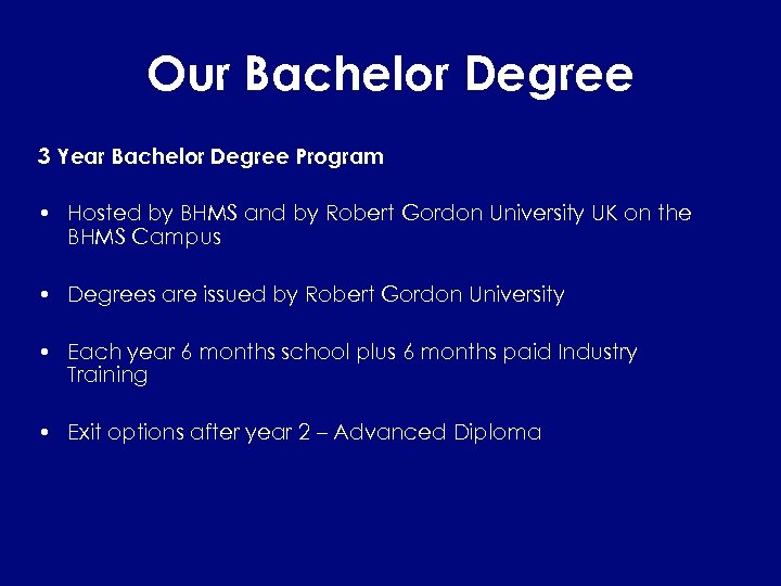 Our Bachelor Degree 3 Year Bachelor Degree Program • Hosted by BHMS and by