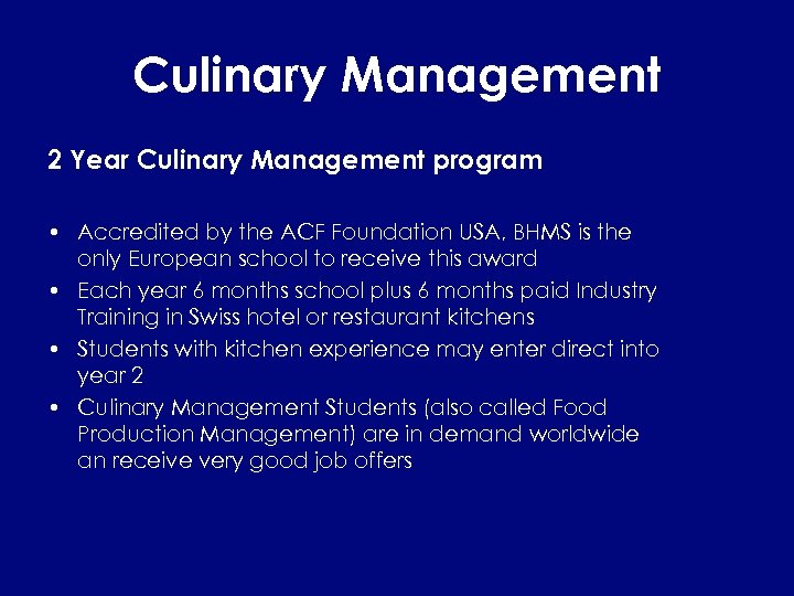 Culinary Management 2 Year Culinary Management program • Accredited by the ACF Foundation USA,