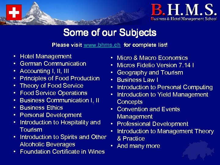 Some of our Subjects Please visit www. bhms. ch for complete list! • •