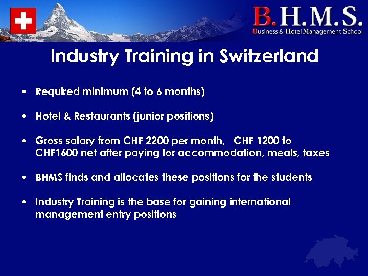 Industry Training in Switzerland • Required minimum (4 to 6 months) • Hotel &