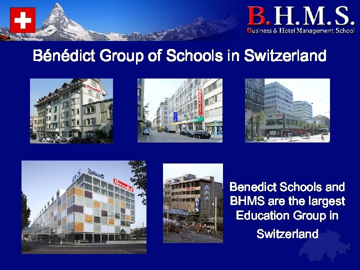 Bénédict Group of Schools in Switzerland Benedict Schools and BHMS are the largest Education