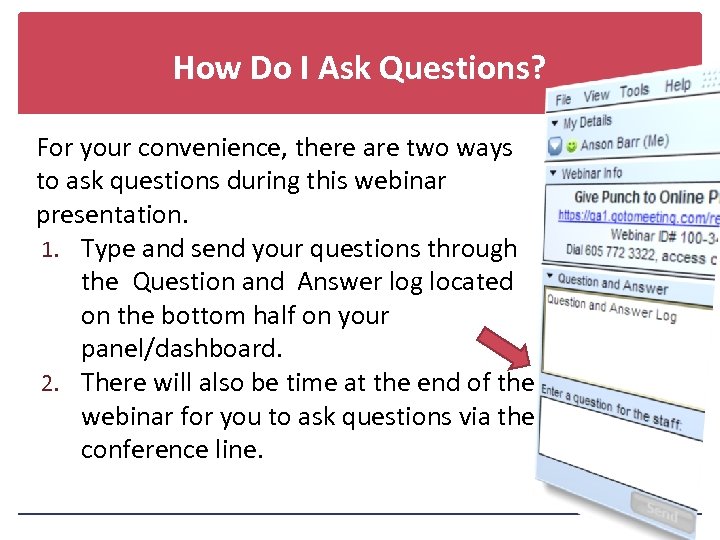 How Do I Ask Questions? For your convenience, there are two ways to ask