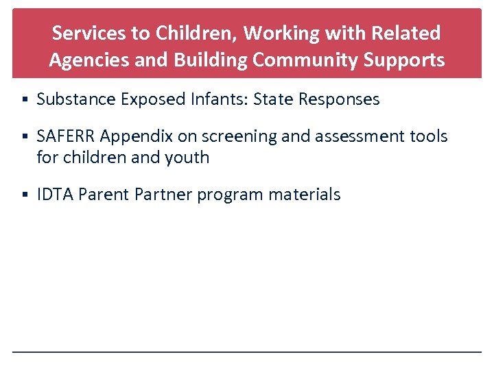 Services to Children, Working with Related Agencies and Building Community Supports § Substance Exposed