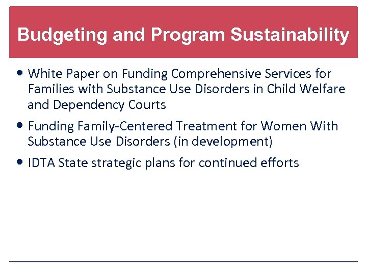 Budgeting and Program Sustainability White Paper on Funding Comprehensive Services for Families with Substance