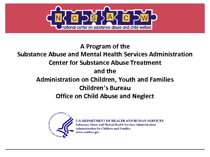 A Program of the Substance Abuse and Mental Health Services Administration Center for Substance