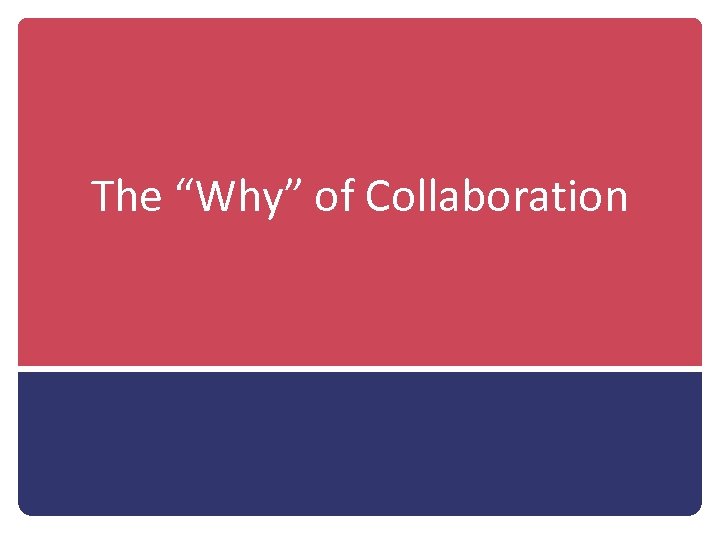 The “Why” of Collaboration 