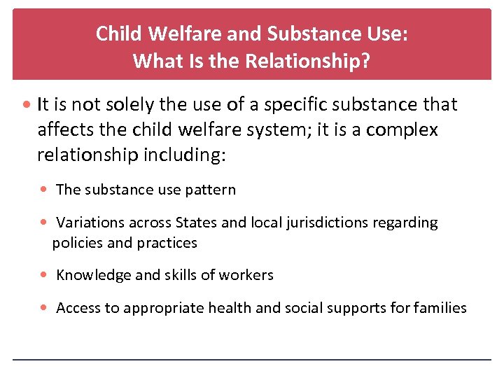 Child Welfare and Substance Use: What Is the Relationship? It is not solely the