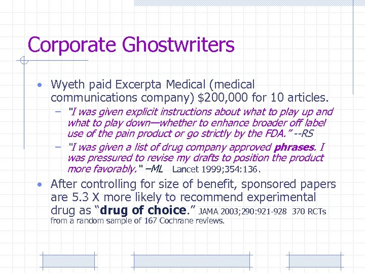 Corporate Ghostwriters • Wyeth paid Excerpta Medical (medical communications company) $200, 000 for 10