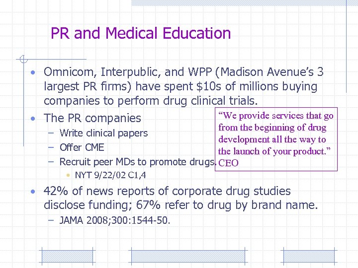 PR and Medical Education • Omnicom, Interpublic, and WPP (Madison Avenue’s 3 largest PR