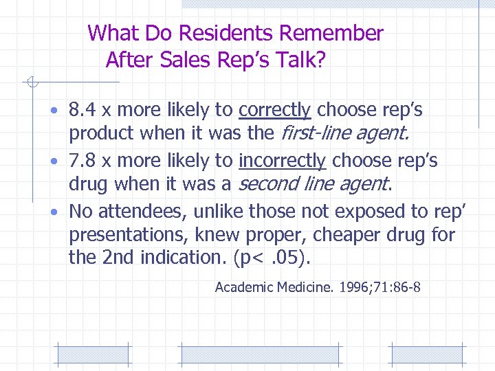 What Do Residents Remember After Sales Rep’s Talk? • 8. 4 x more likely