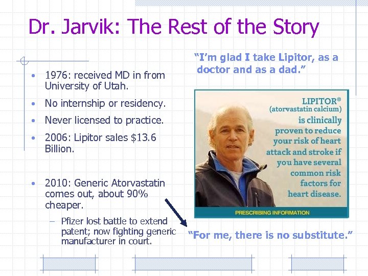 Dr. Jarvik: The Rest of the Story • 1976: received MD in from University