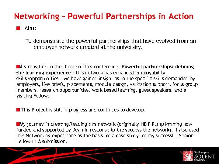 Networking – Powerful Partnerships in Action Aim: To demonstrate the powerful partnerships that have