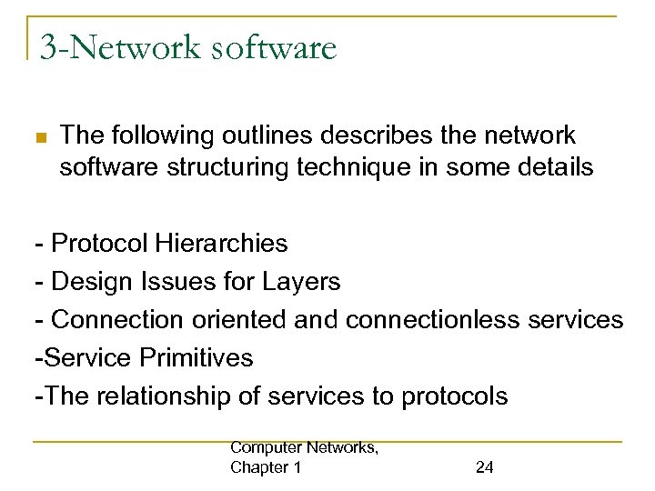 3 -Network software The following outlines describes the network software structuring technique in some