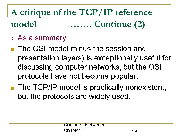 A critique of the TCP/IP reference model ……. Continue (2) As a summary The