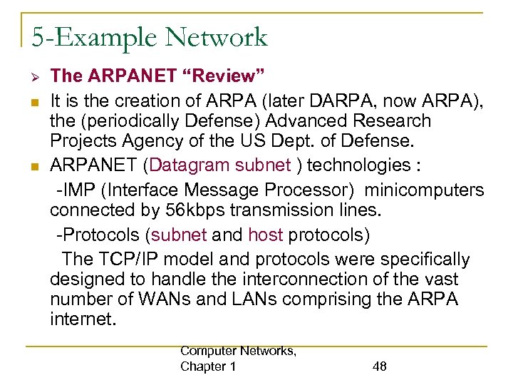 5 -Example Network The ARPANET “Review” It is the creation of ARPA (later DARPA,