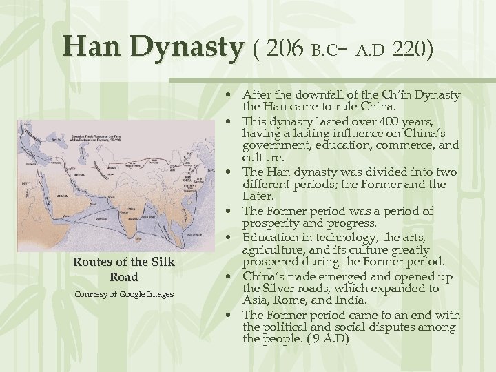 Han Dynasty ( 206 B. C- A. D 220) Routes of the Silk Road
