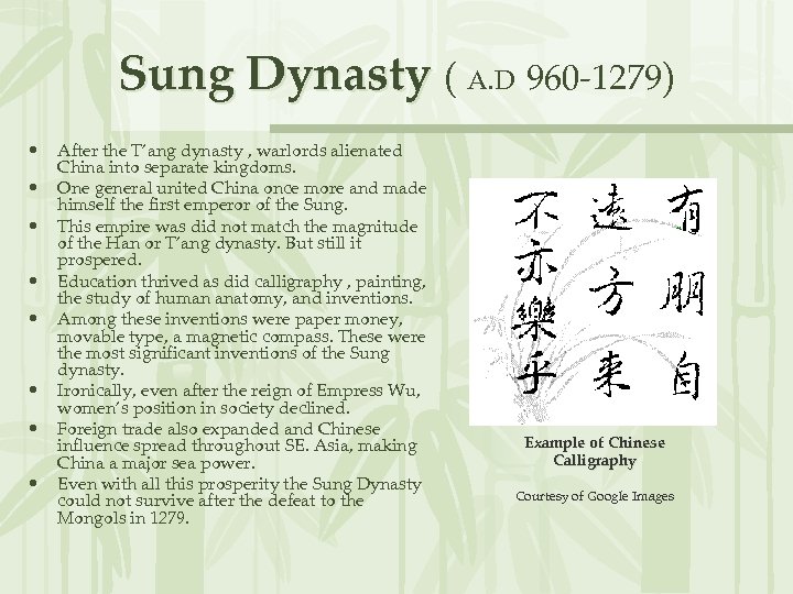 Sung Dynasty ( A. D 960 -1279) • • After the T’ang dynasty ,