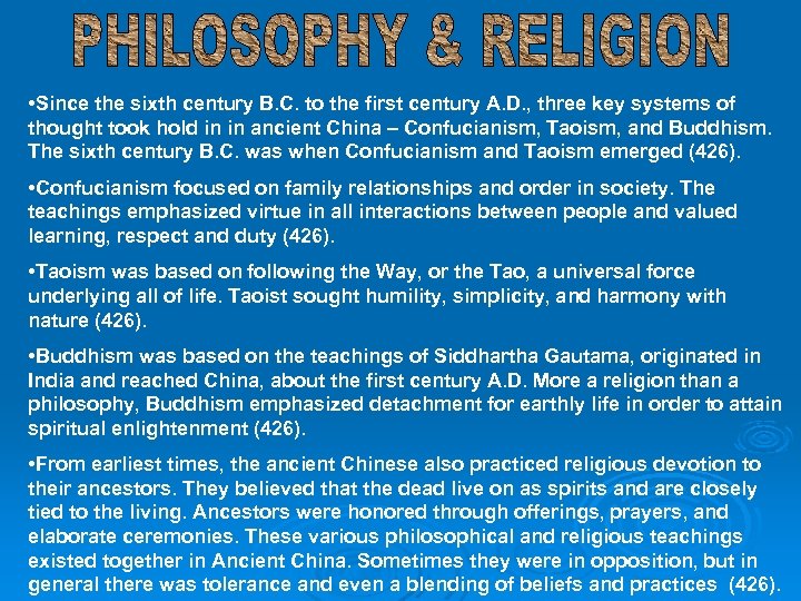  • Since the sixth century B. C. to the first century A. D.