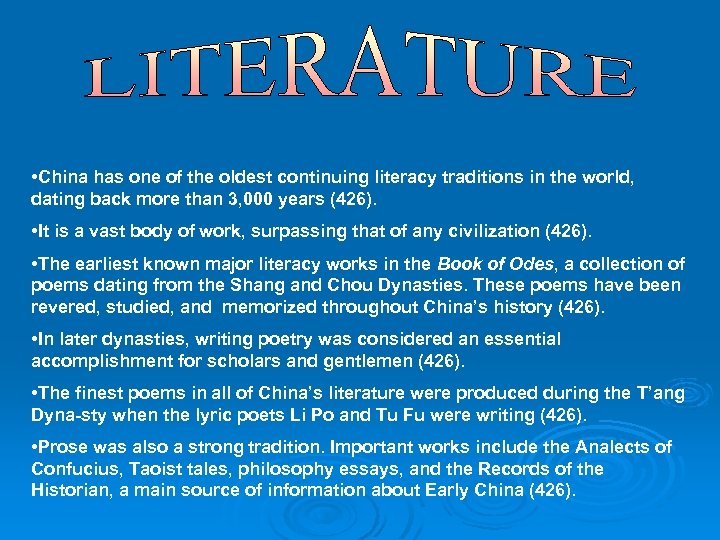  • China has one of the oldest continuing literacy traditions in the world,