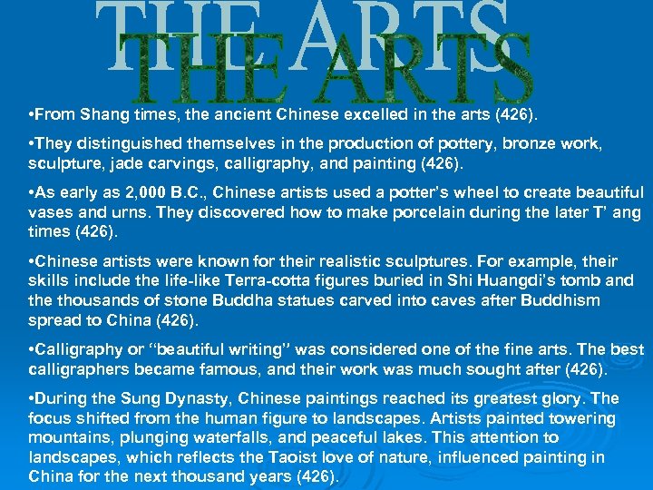  • From Shang times, the ancient Chinese excelled in the arts (426). •